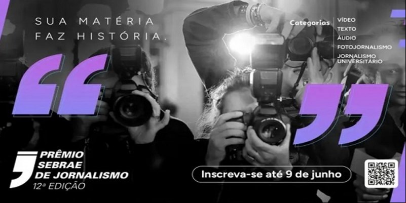 PRAZO ACABANDO: Últimos dias para se inscrever no Prêmio Sebrae de Jornalismo 2025